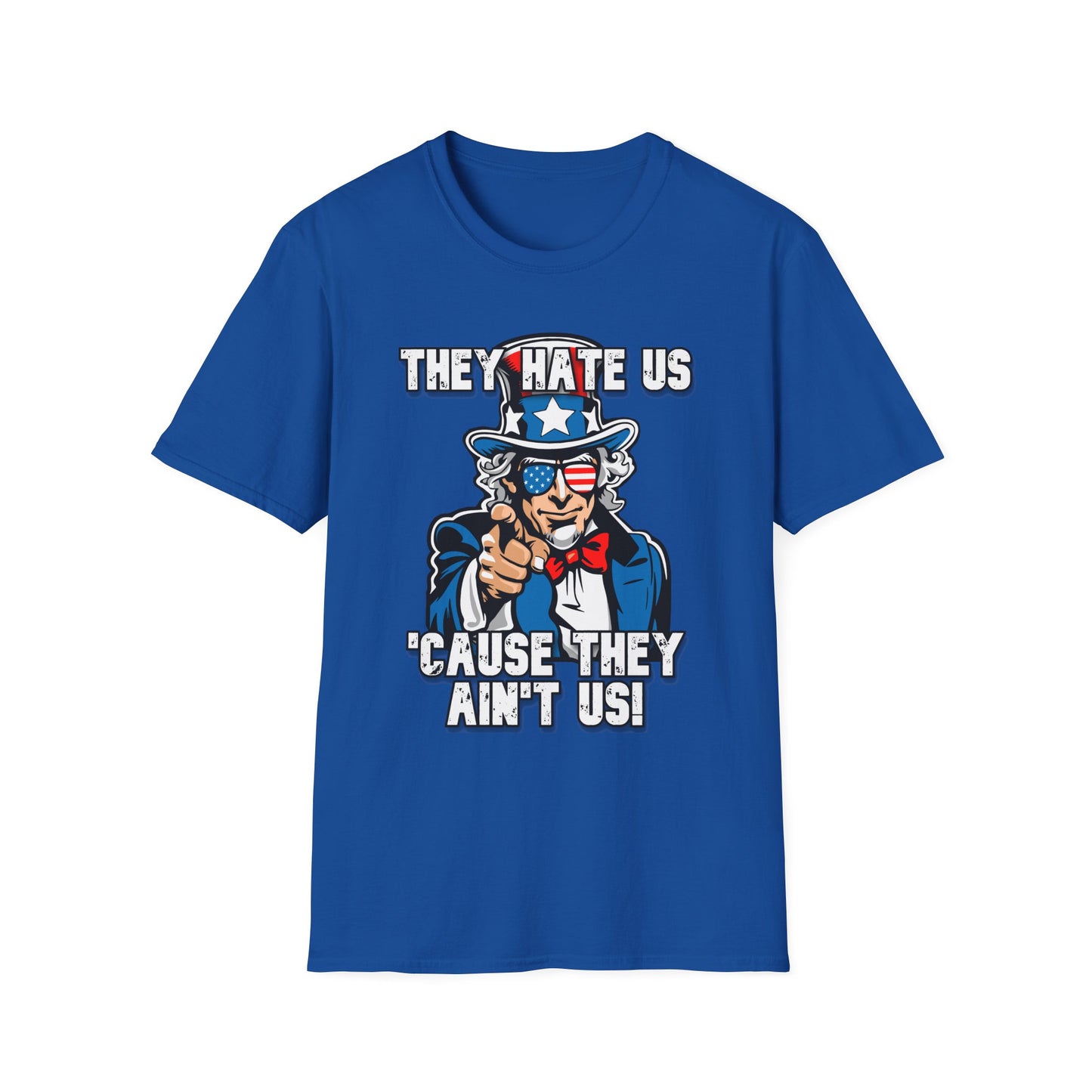 Patriot Collection - The Hate Us 'Cause They Ain't Us! - Uncle Sam - T-Shirt