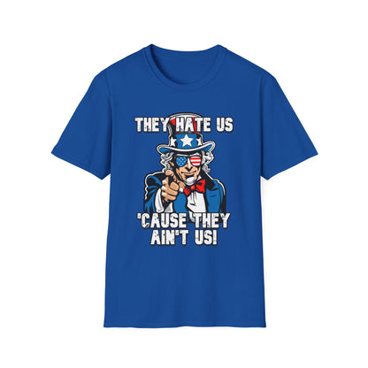 Patriot Collection - The Hate Us 'Cause They Ain't Us! - Uncle Sam - T-Shirt
