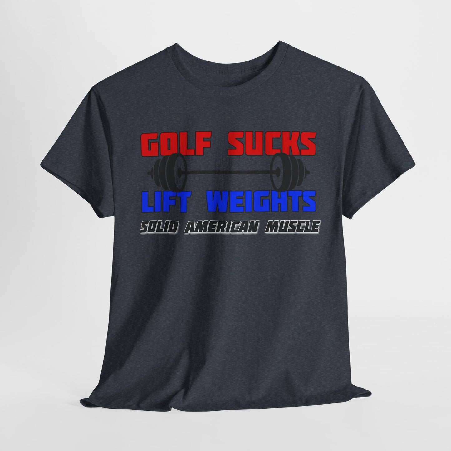 Solid American Muscle - Golf Sucks LIft Weights T-Shirt