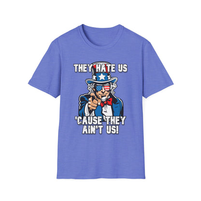 Patriot Collection - The Hate Us 'Cause They Ain't Us! - Uncle Sam - T-Shirt