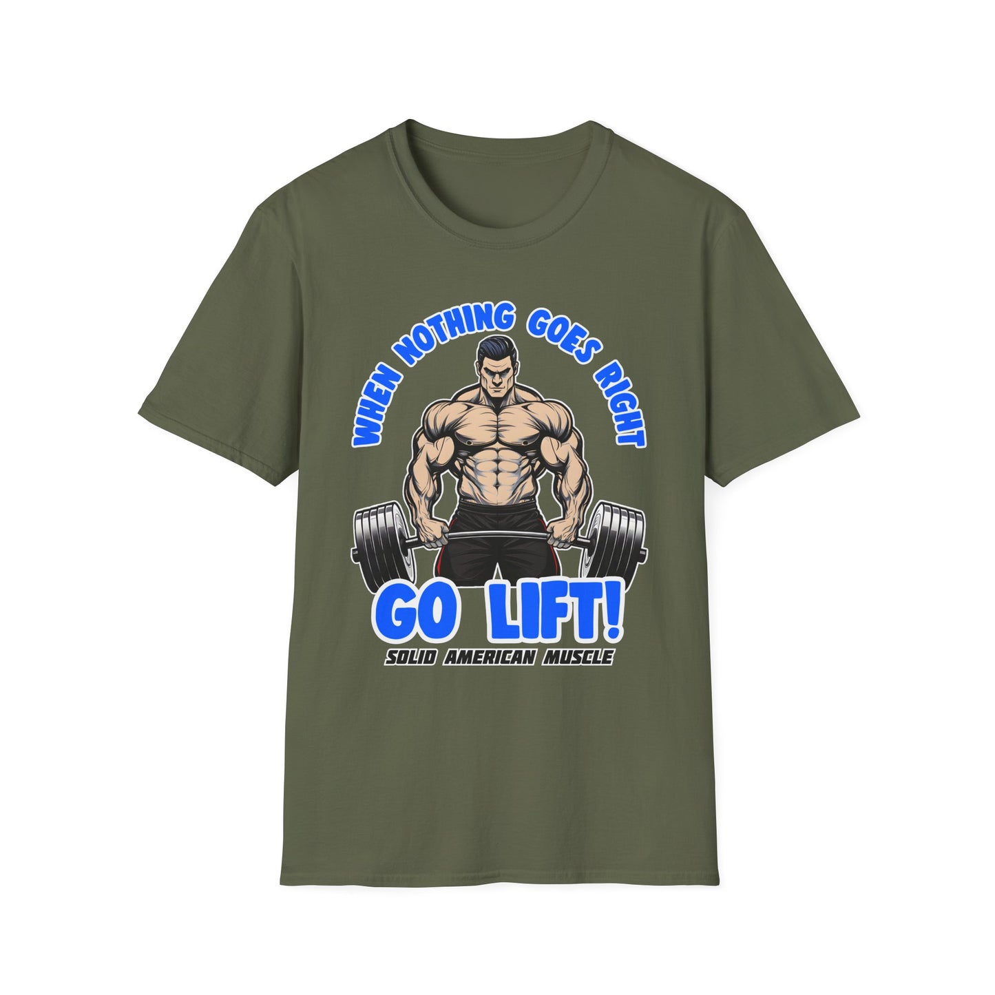 Solid American Muscle - When Nothing Goes Right Go Lift - Man Lifter - T-Shirt