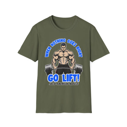 Solid American Muscle - When Nothing Goes Right Go Lift - Man Lifter - T-Shirt