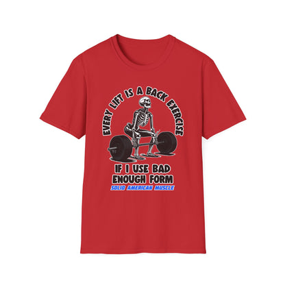 Solid American Muscle - Every Lift is a Back Exercise If... T-Shirt