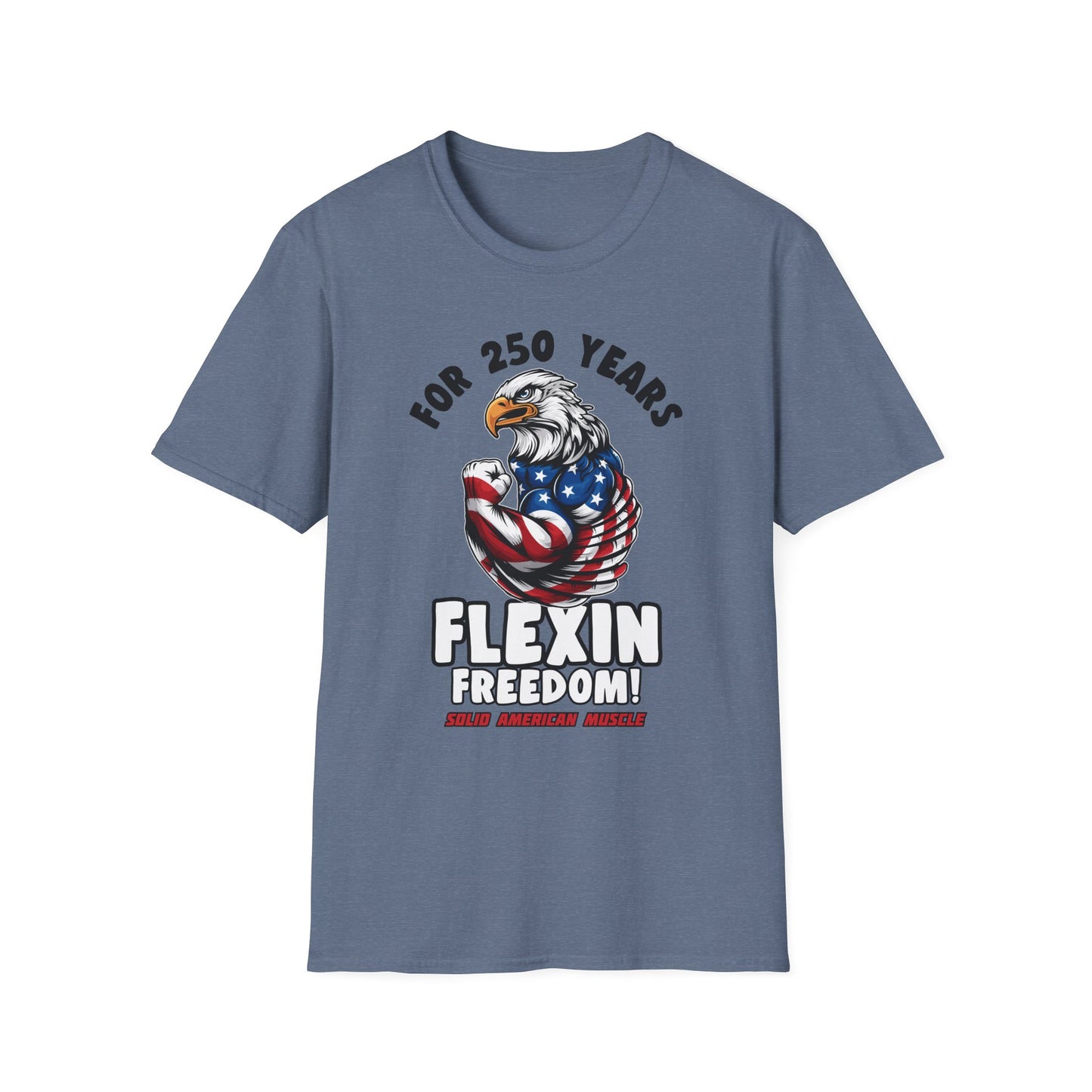 Solid American Muscle - For 250 Years Flexin Freedom! - USA Eagle 4th of July T-Shirt