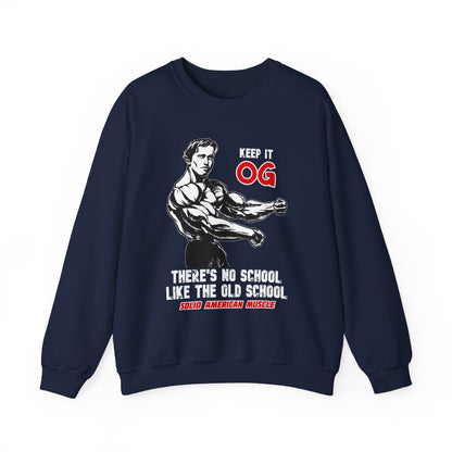 Solid American Muscle - Keep it OG - There's No School Like the Old School Sweatshirt