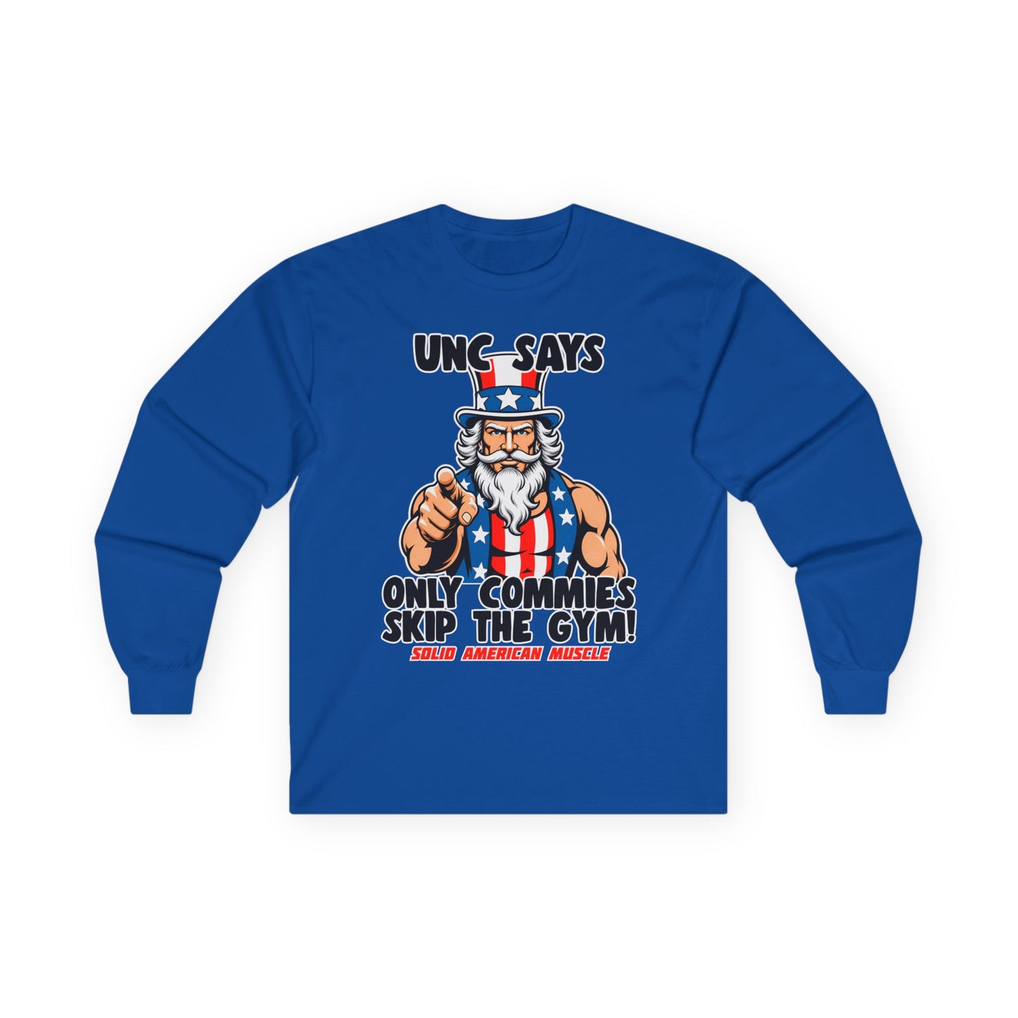 Solid American Muscle - Only Commies Skip the Gym! - Uncle Sam Long Sleeve T-Shirt