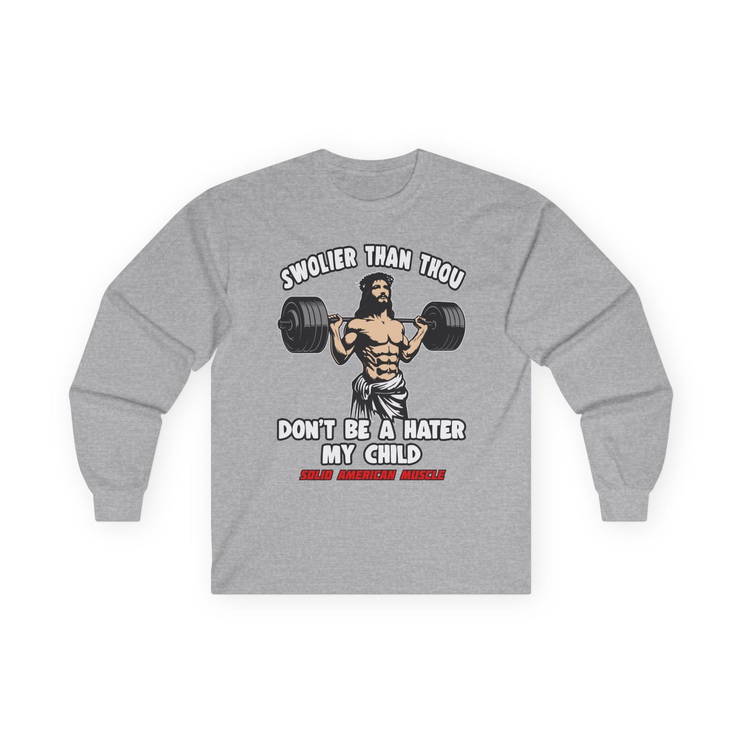 Solid American Muscle - Swolier Than Thou - Lifting Jesus - Long Sleeve T-Shirt