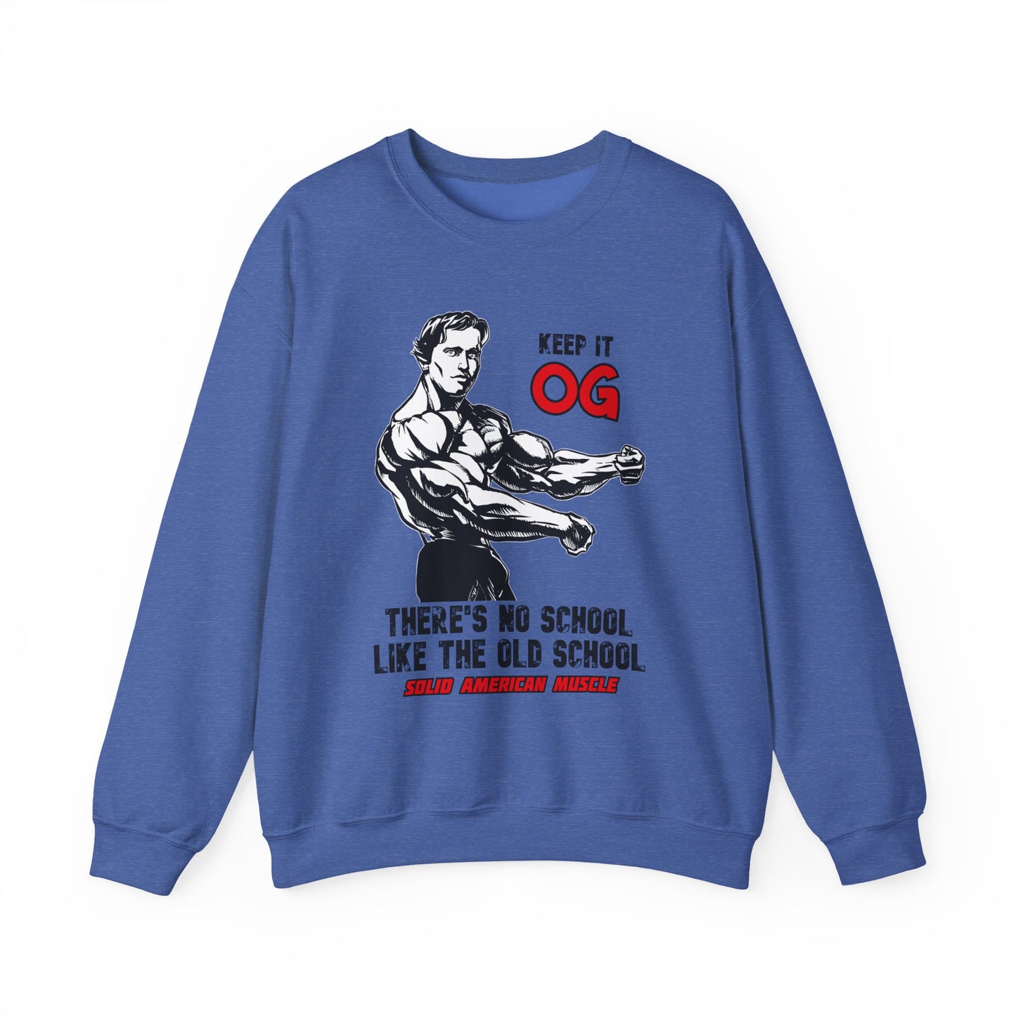 Solid American Muscle - Keep it OG - There's No School Like the Old School Sweatshirt