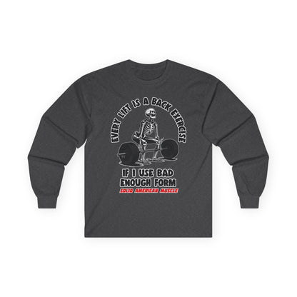 Solid American Muscle - Every Lift is a Back Exercise If... Long Sleeve T-Shirt