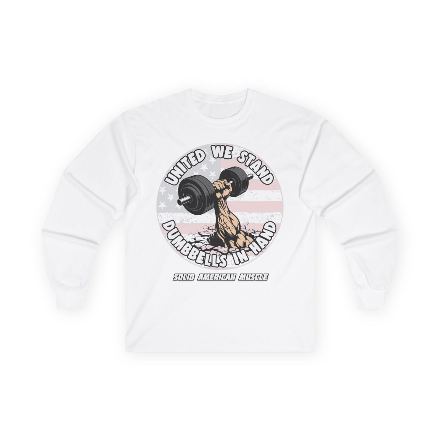 Solid American Muscle - United We Stand Dumbbells in Hand - USA Flag Long Sleeve T-Shirt