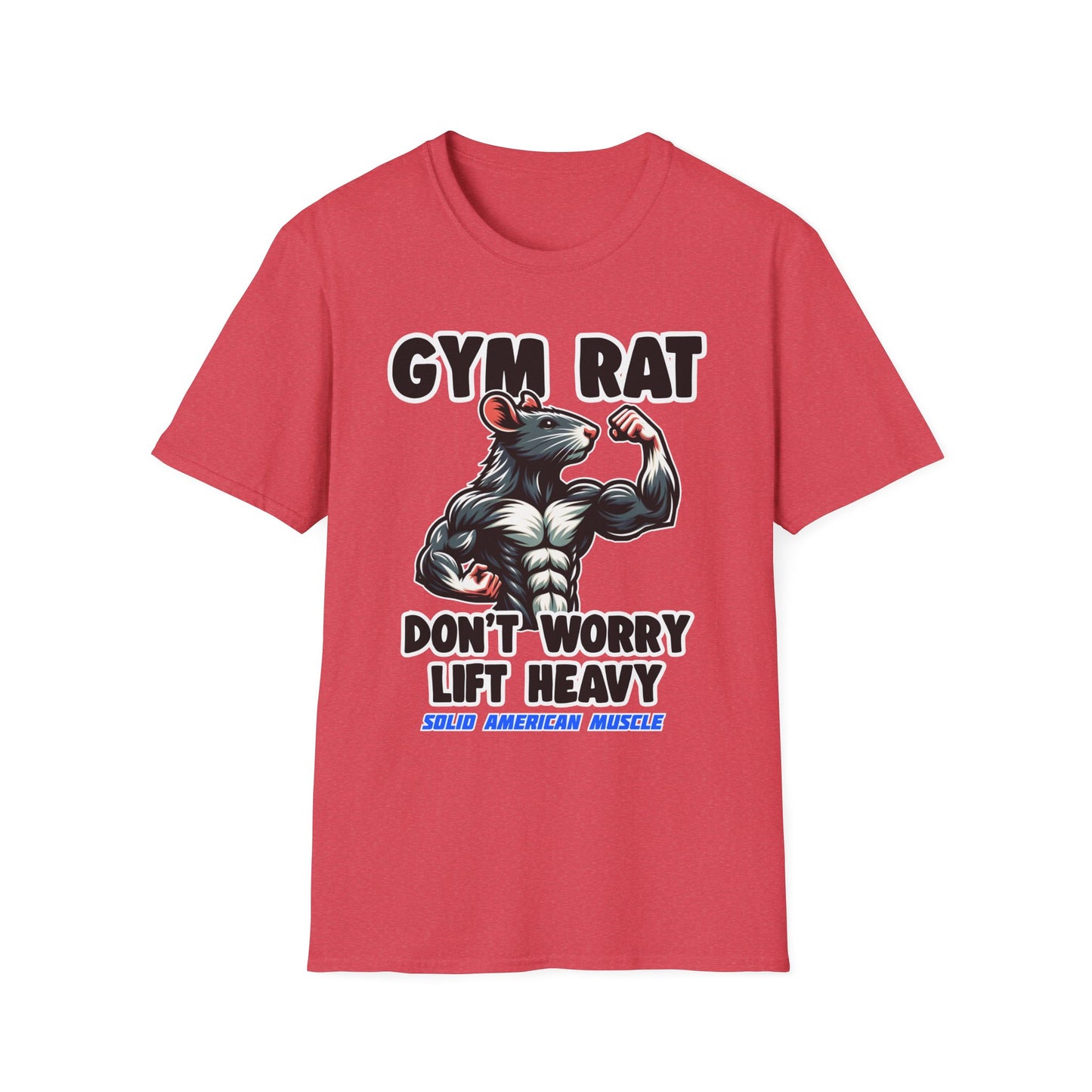 Solid American Muscle - Gym Rat - Don't Worry Lift Heavy T-Shirt