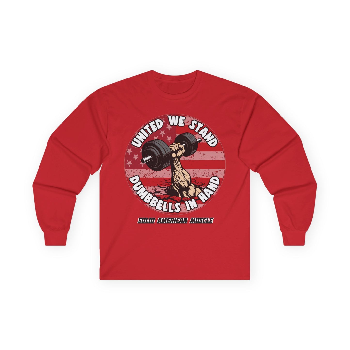 Solid American Muscle - United We Stand Dumbbells in Hand - USA Flag Long Sleeve T-Shirt