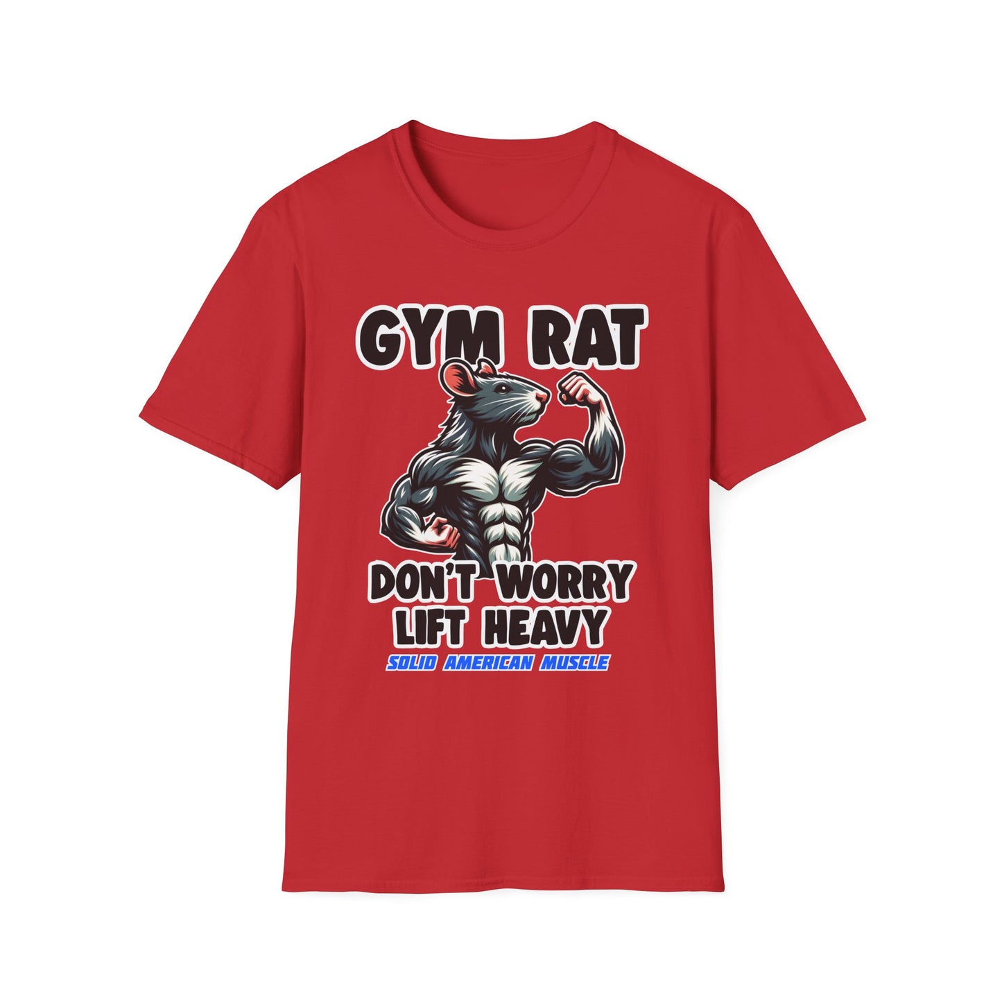Solid American Muscle - Gym Rat - Don't Worry Lift Heavy T-Shirt