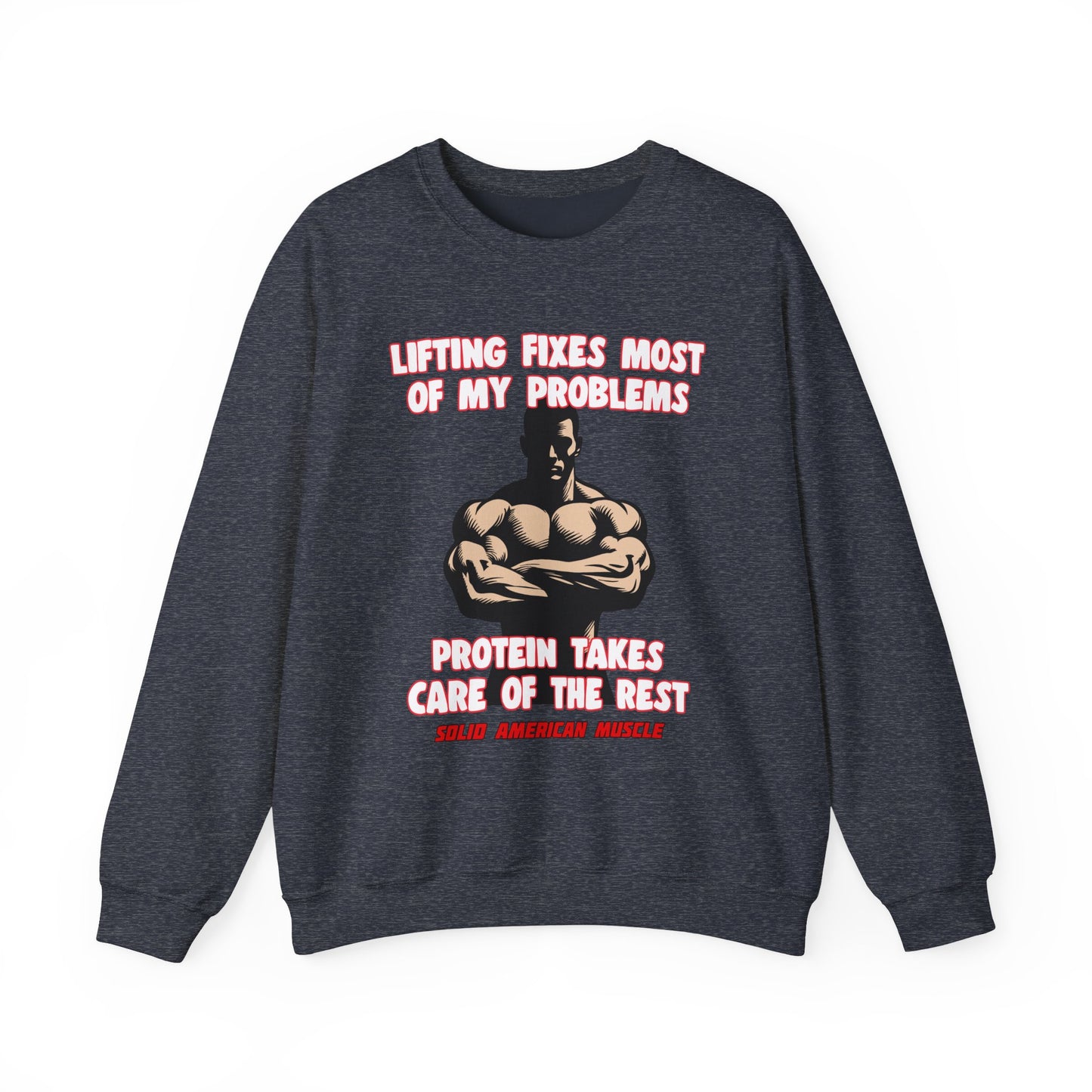 Solid American Muscle - Lifting Fixes Most of My Problems Sweatshirt