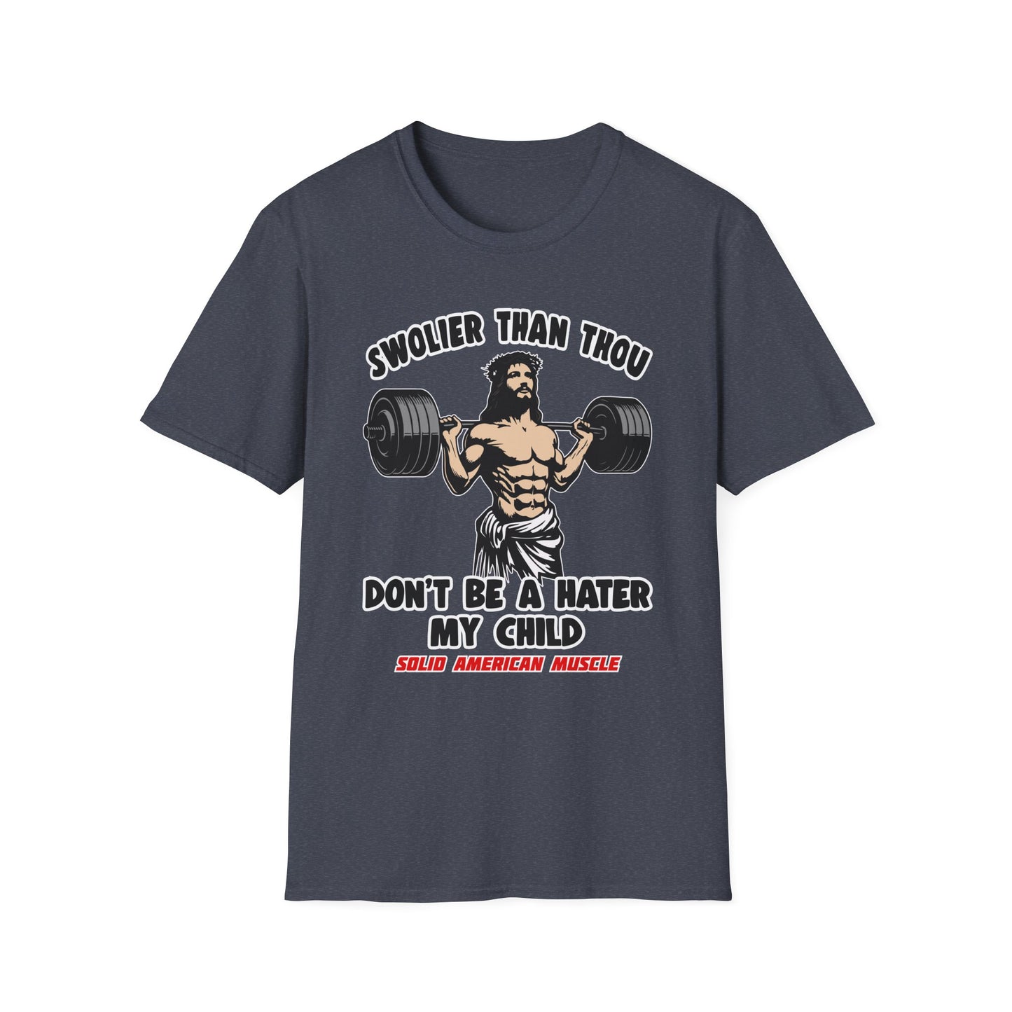 Solid American Muscle - Swolier Than Thou - Lifting Jesus - T-Shirt