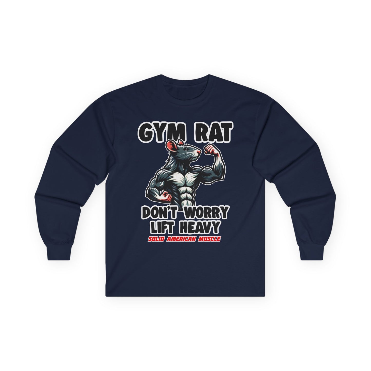 Solid American Muscle - Gym Rat - Don't Worry Lift Heavy - Long Sleeve T-Shirt