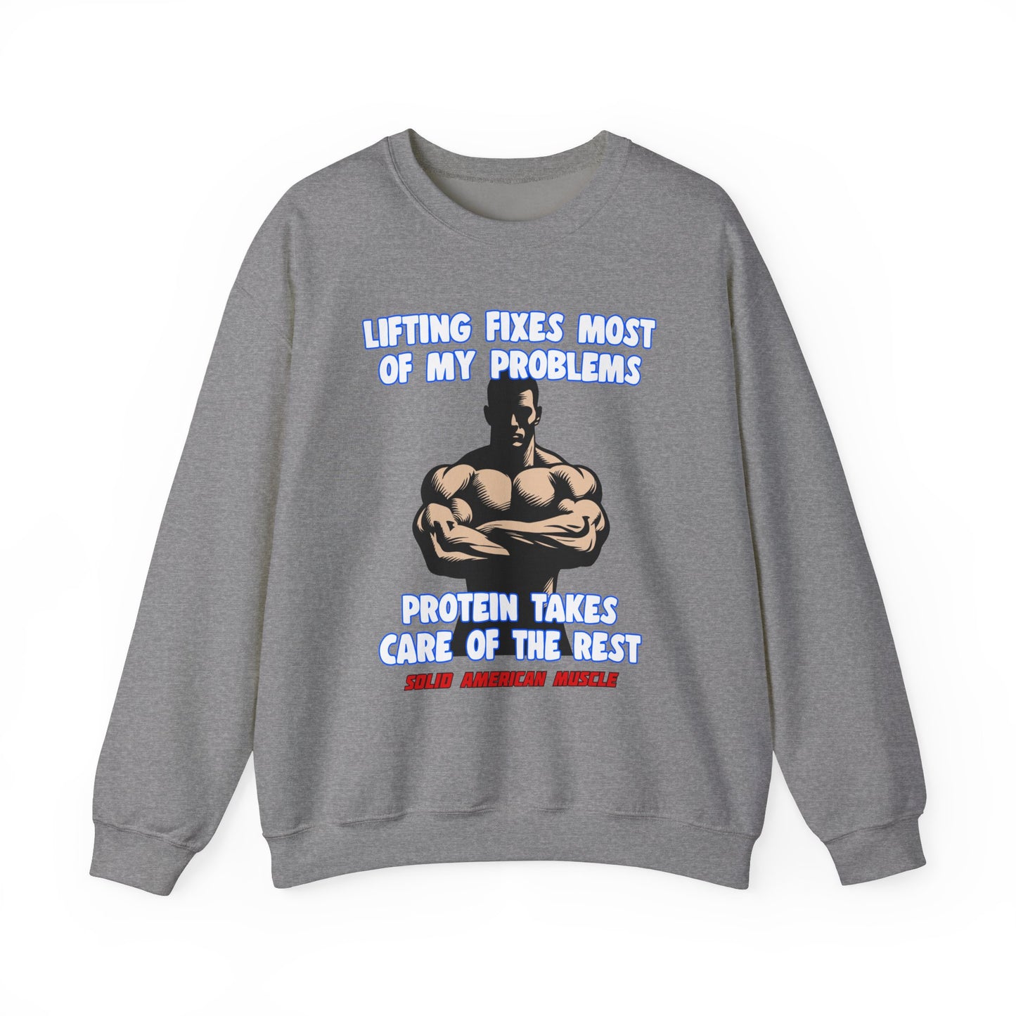 Solid American Muscle - Lifting Fixes Most of My Problems Sweatshirt