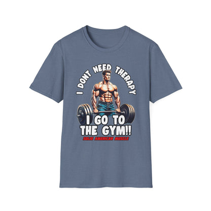 Solid American Muscle - I Don't Need Therapy, I Go to the Gym! T-Shirt