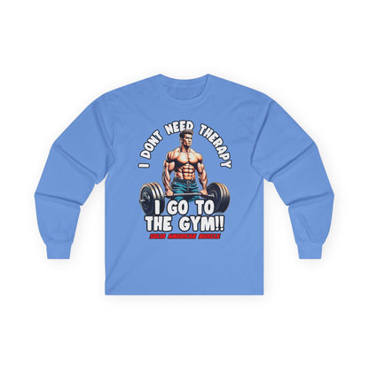 Solid American Muscle - I Don't Need Therapy, I Go to the Gym! Long Sleeve T-Shirt