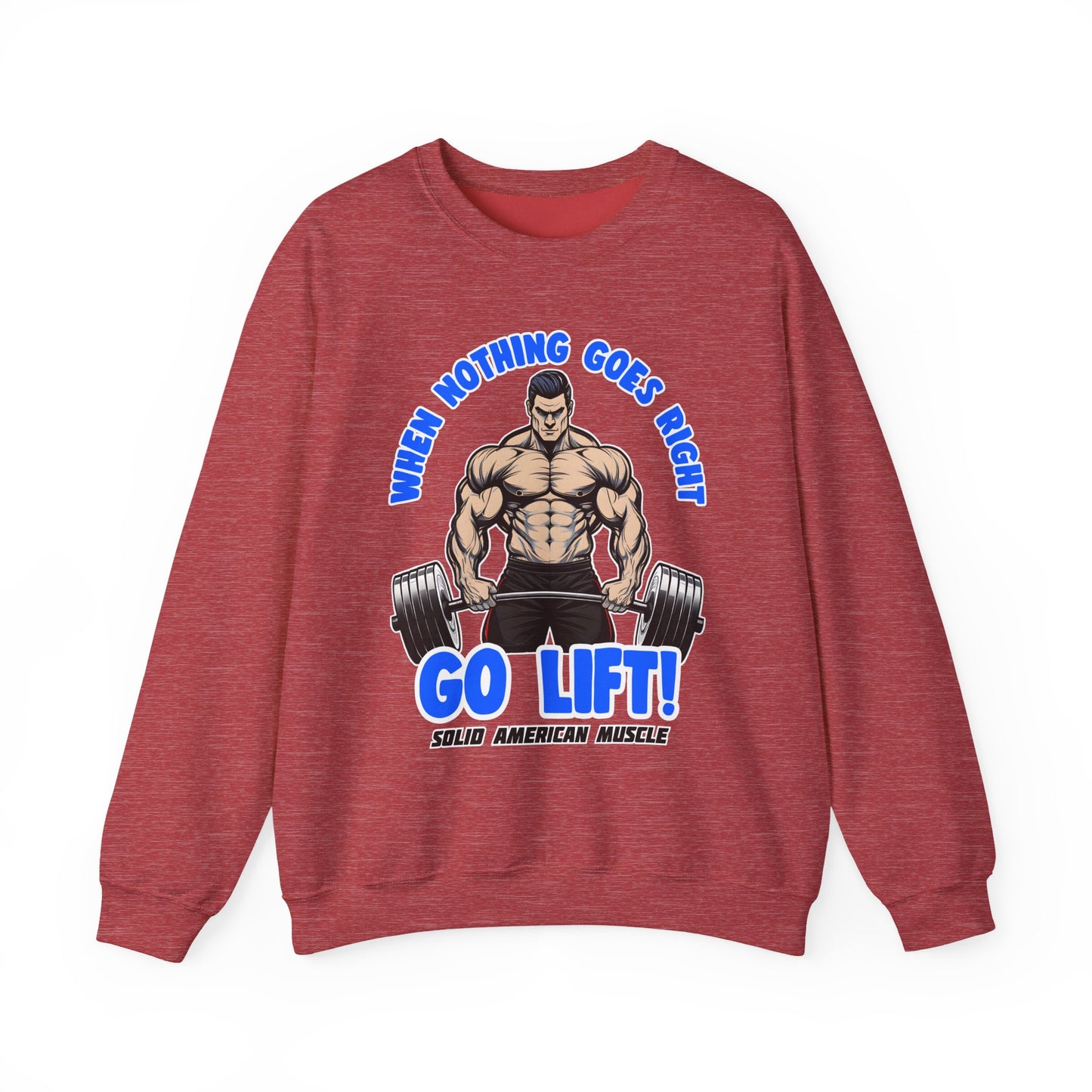 Solid American Muscle - When Nothing Goes Right Go Lift - Male Lifter - Sweatshirt