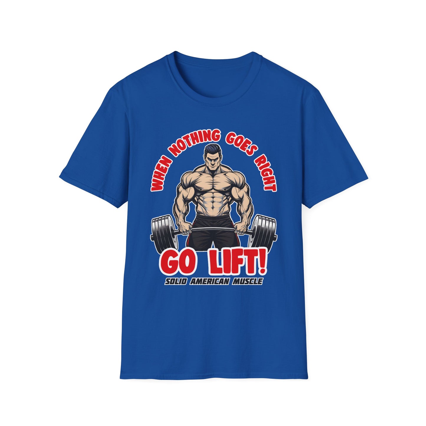 Solid American Muscle - When Nothing Goes Right, Go Lift #2 T-Shirt