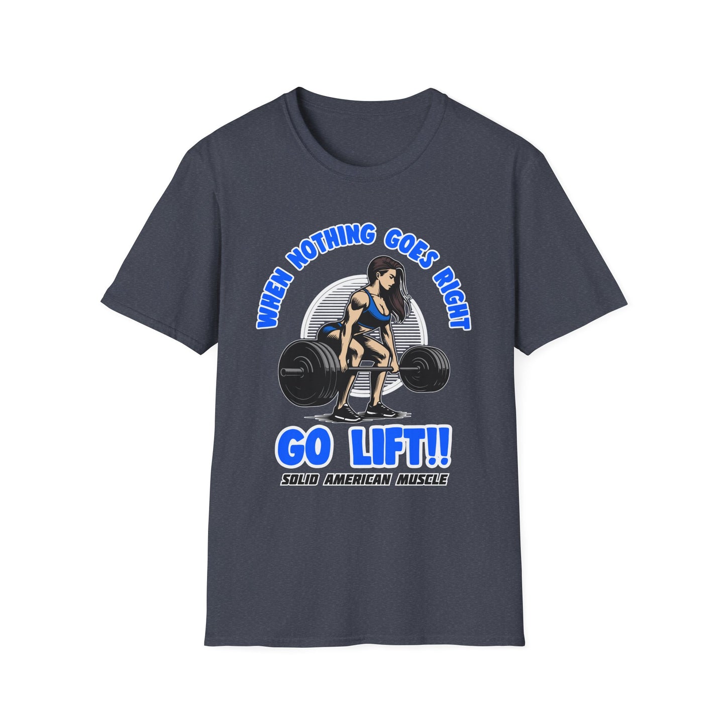 Solid American Muscle - When Nothing Goes Right, Go Lift #1 T-Shirt