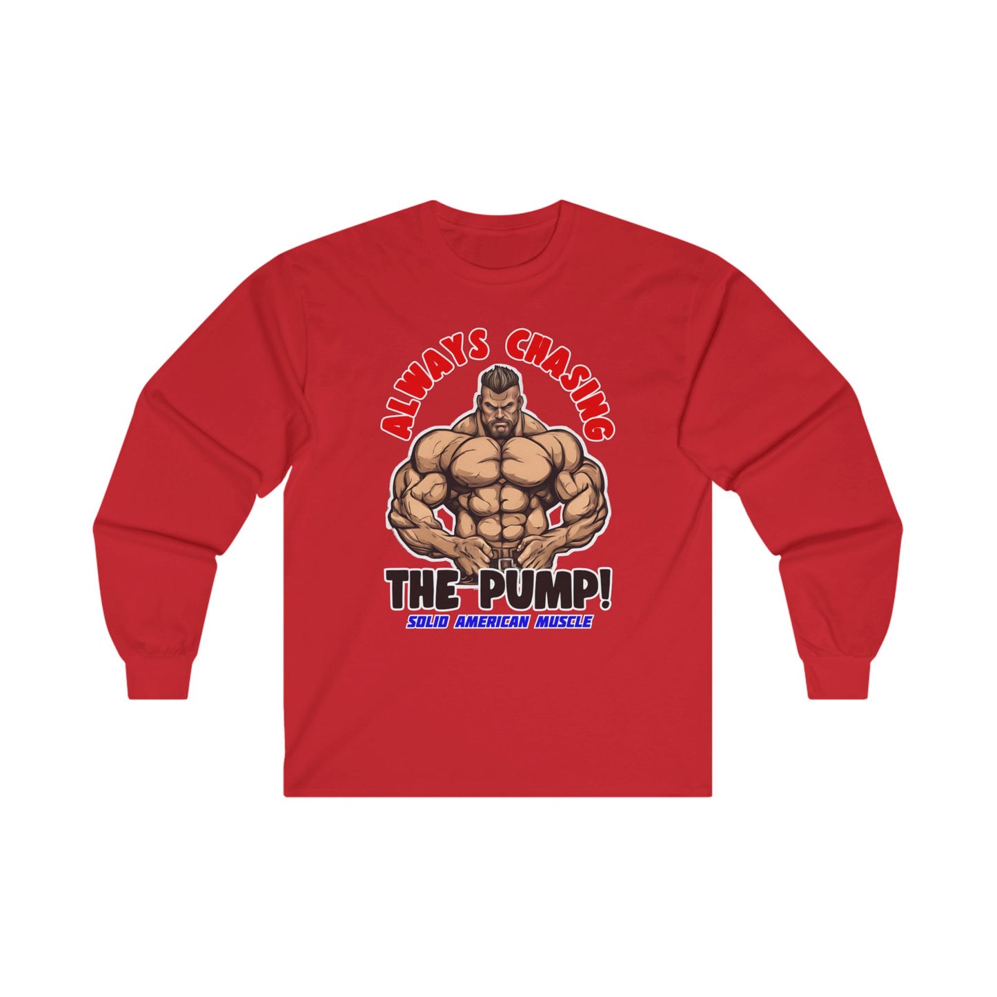 Solid American Muscle - Always Chasing the Pump! #2 Long Sleeve Tee