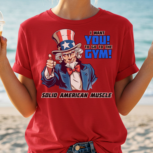 Solid American Muscle - Uncle Sam I Want You to Go to the Gym! T-Shirt