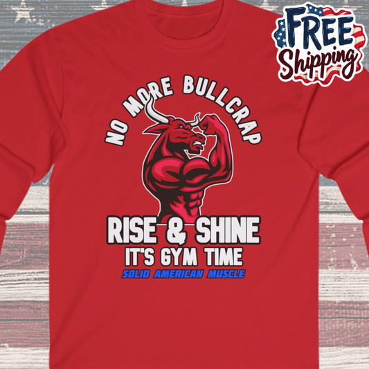 Solid American Muscle - Rise & Shine It's Gym Time - Red Bull Long Sleeve T-Shirt