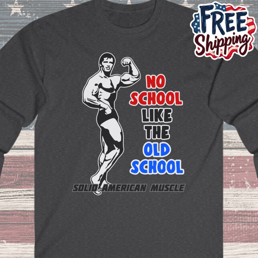 Solid American Muscle - No School Like the Old School Long Sleeve T-Shirt