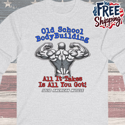 Solid American Muscle - Old School Bodybuilding Long Sleeve T-Shirt