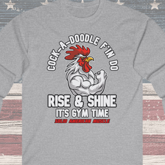 Solid American Muscle - Rise & Shine It's Gym Time - Rooster Long Sleeve T-Shirt