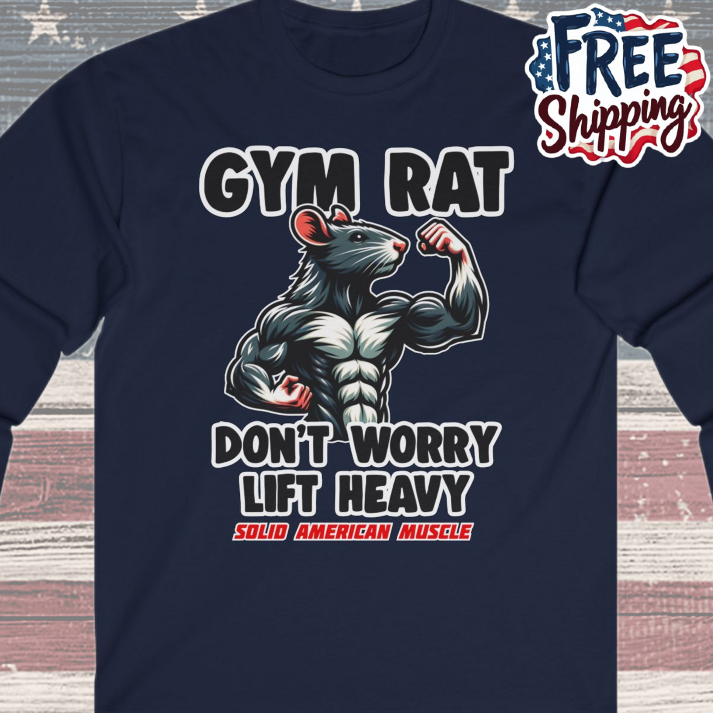 Solid American Muscle - Gym Rat - Don't Worry Lift Heavy - Long Sleeve T-Shirt