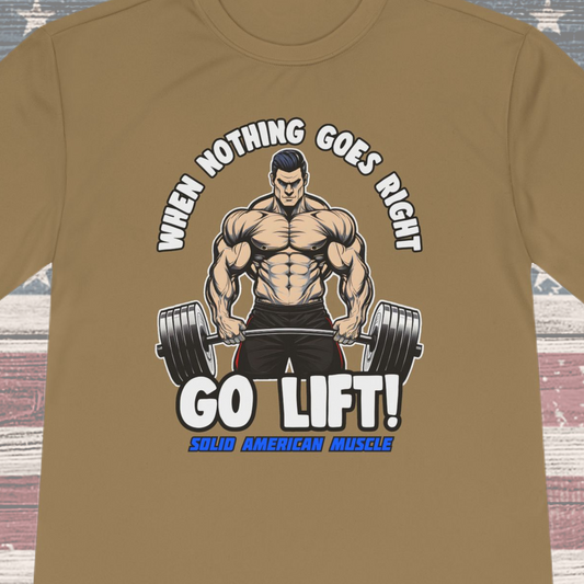 Solid American Muscle - When Nothing Goes Right, Go Lift #2 Moisture Wicking T-Shirt