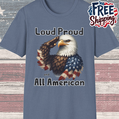 Patriot Collection - Loud Proud and All American - USA Eagle - T-Shirt