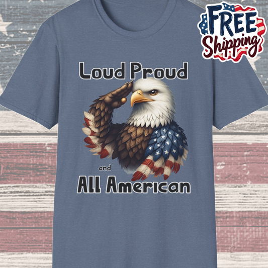 Patriot Collection - Loud Proud and All American - USA Eagle - T-Shirt