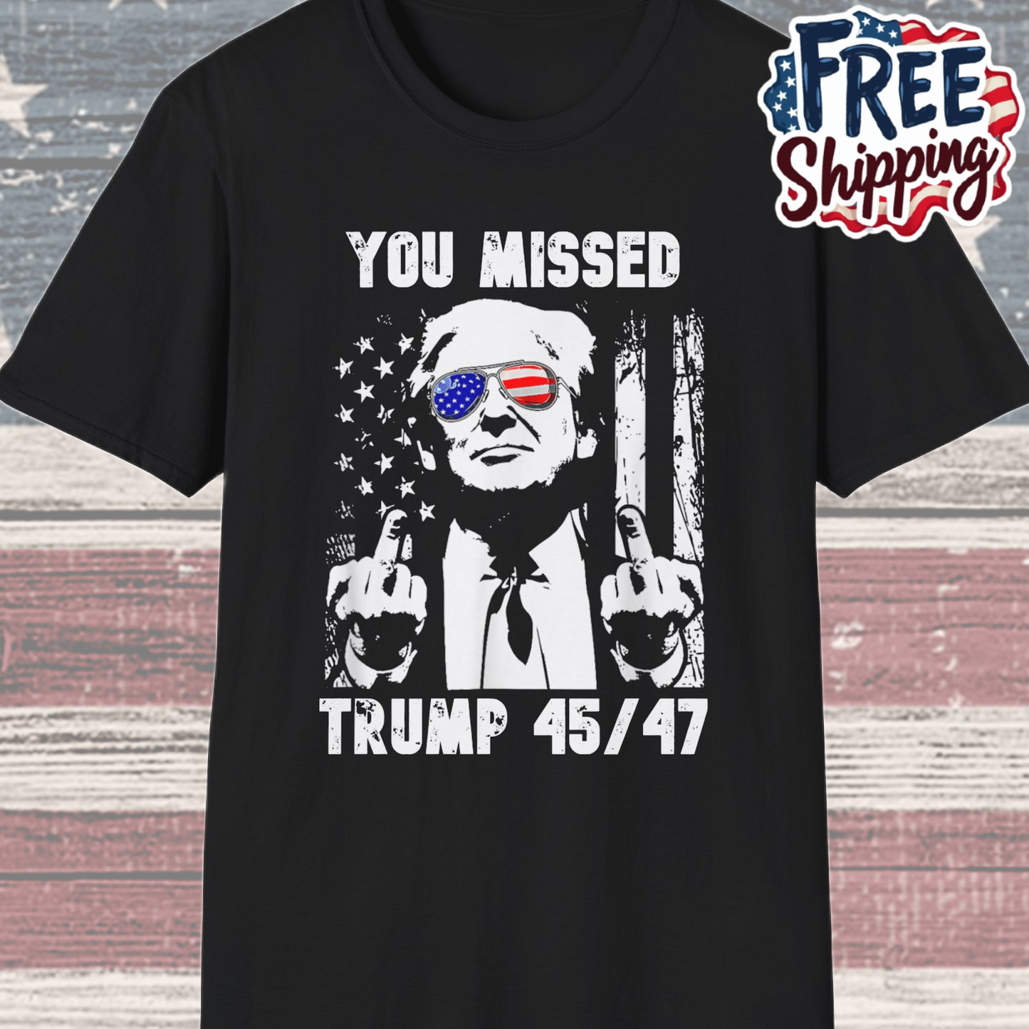 Patriot Collection - You Missed Trump 45/47 - President Donald Trump - T-Shirt