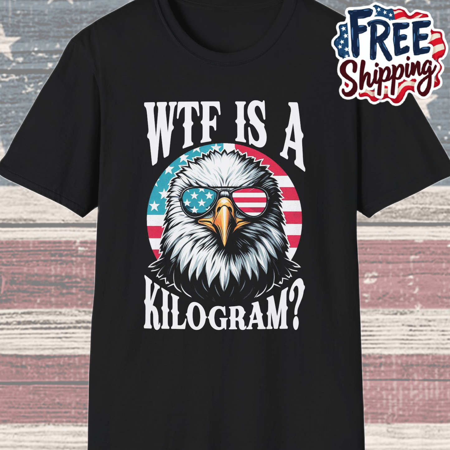 Patriot Collection - WTF is a Kilogram? - USA Eagle - T-Shirt