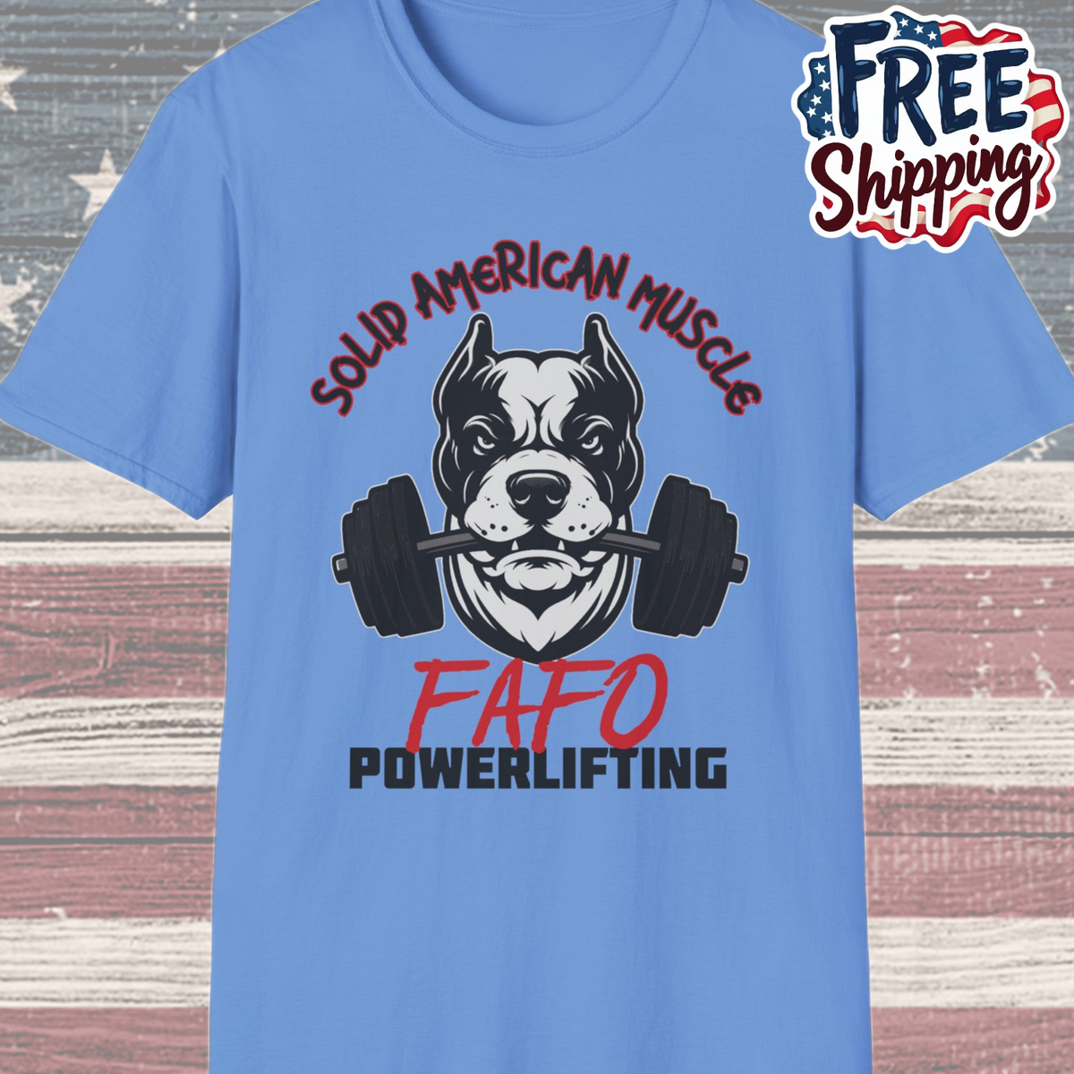 Solid American Muscle - FAFO Powerlifting - Mad Dog T-Shirt