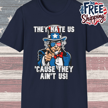 Patriot Collection - The Hate Us 'Cause They Ain't Us! - Uncle Sam - T-Shirt