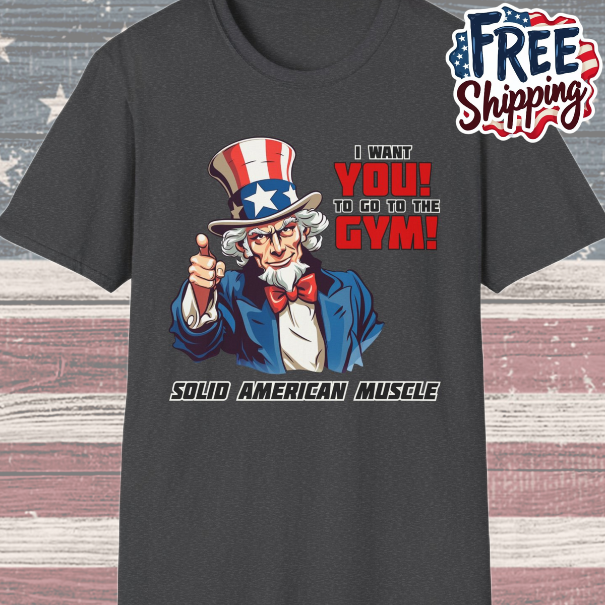 Solid American Muscle - Uncle Sam I Want You to Go to the Gym! T-Shirt