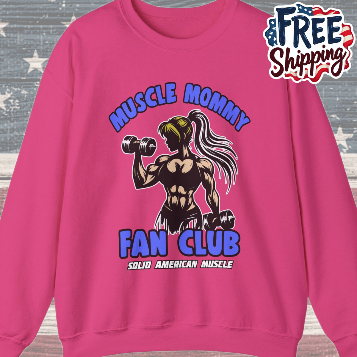 Solid American Muscle - Muscle Mommy Fan Club  Sweatshirt
