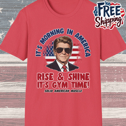Solid American Muscle - Rise & Shine It's Gym Time - It's Morning in America - Ronald Reagan Patriotic Gym T-Shirt