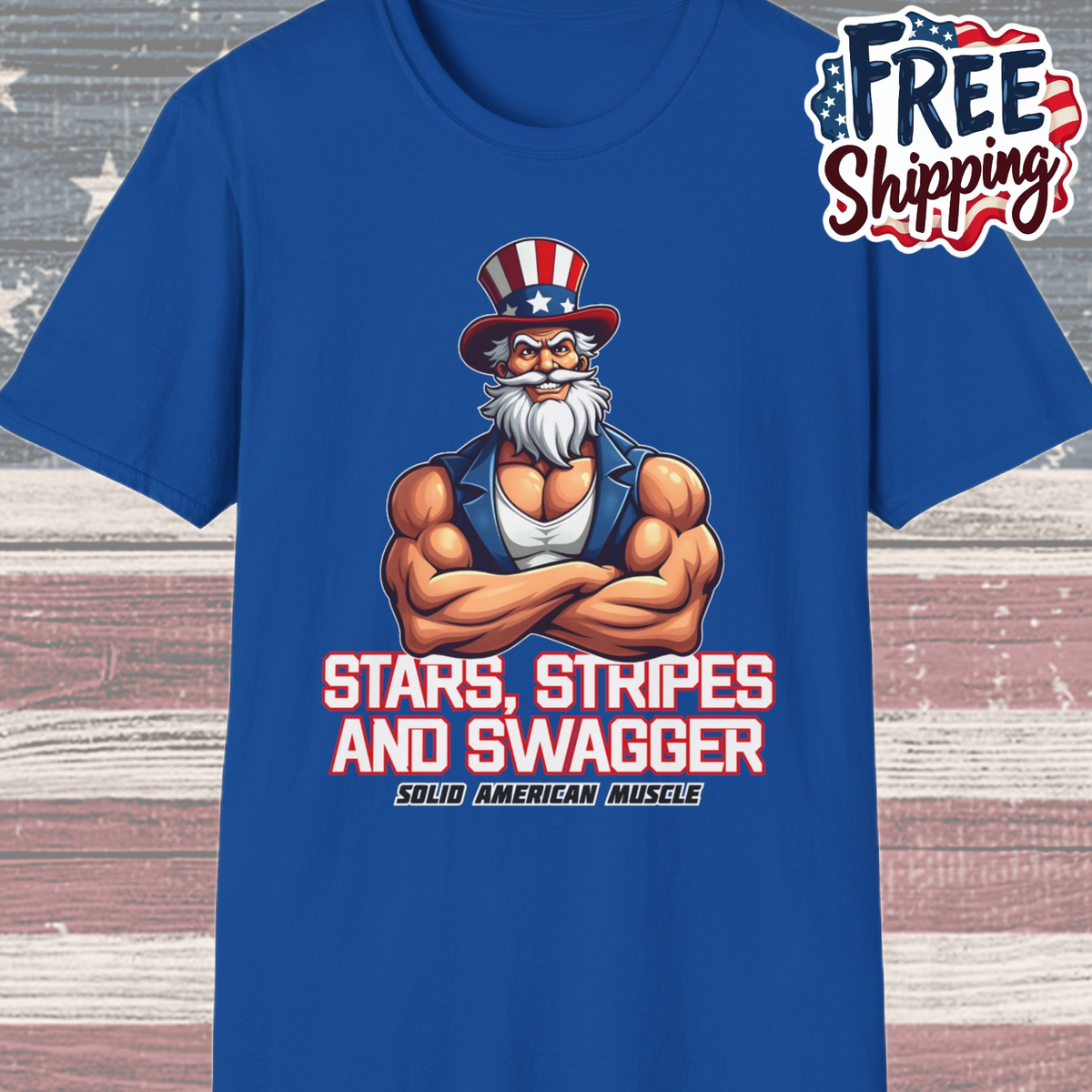 Solid American Muscle - Stars Stripes and Swagger - Muscular Uncle Sam - Patriotic Gym T-Shirt