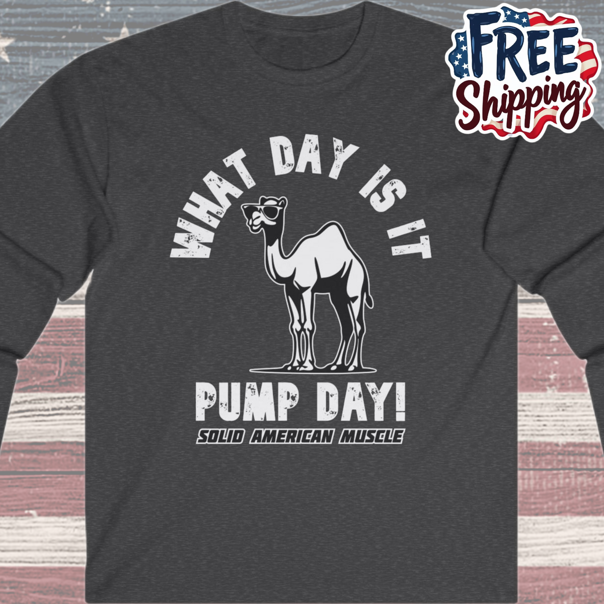 Solid American Muscle - Pump Day! Long Sleeve T-Shirt