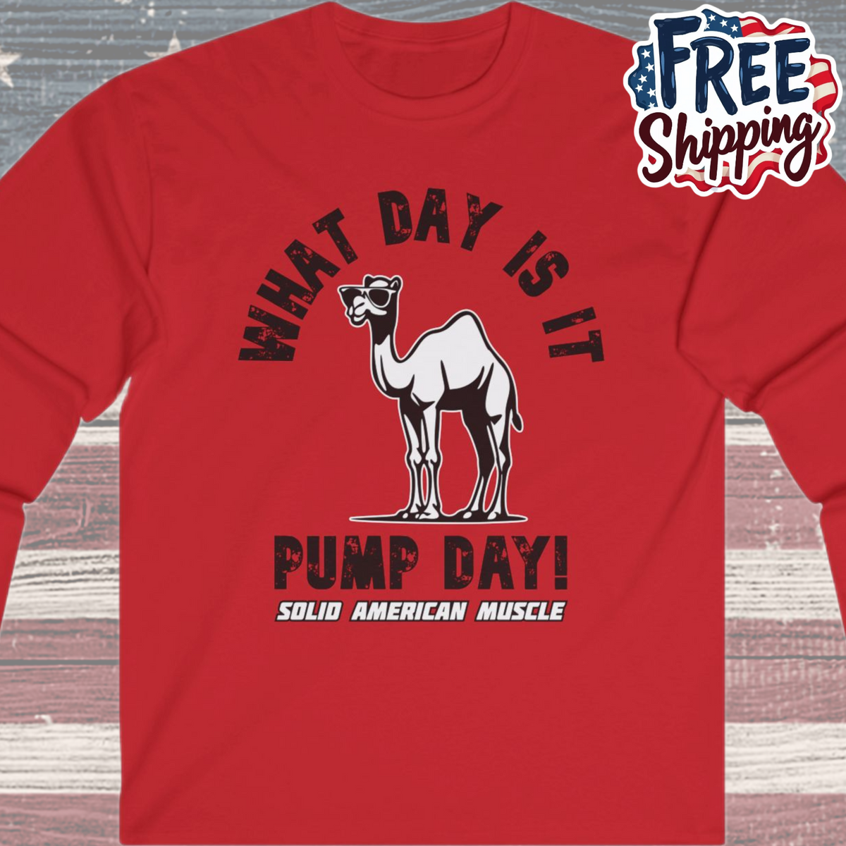 Solid American Muscle - Pump Day! Long Sleeve T-Shirt