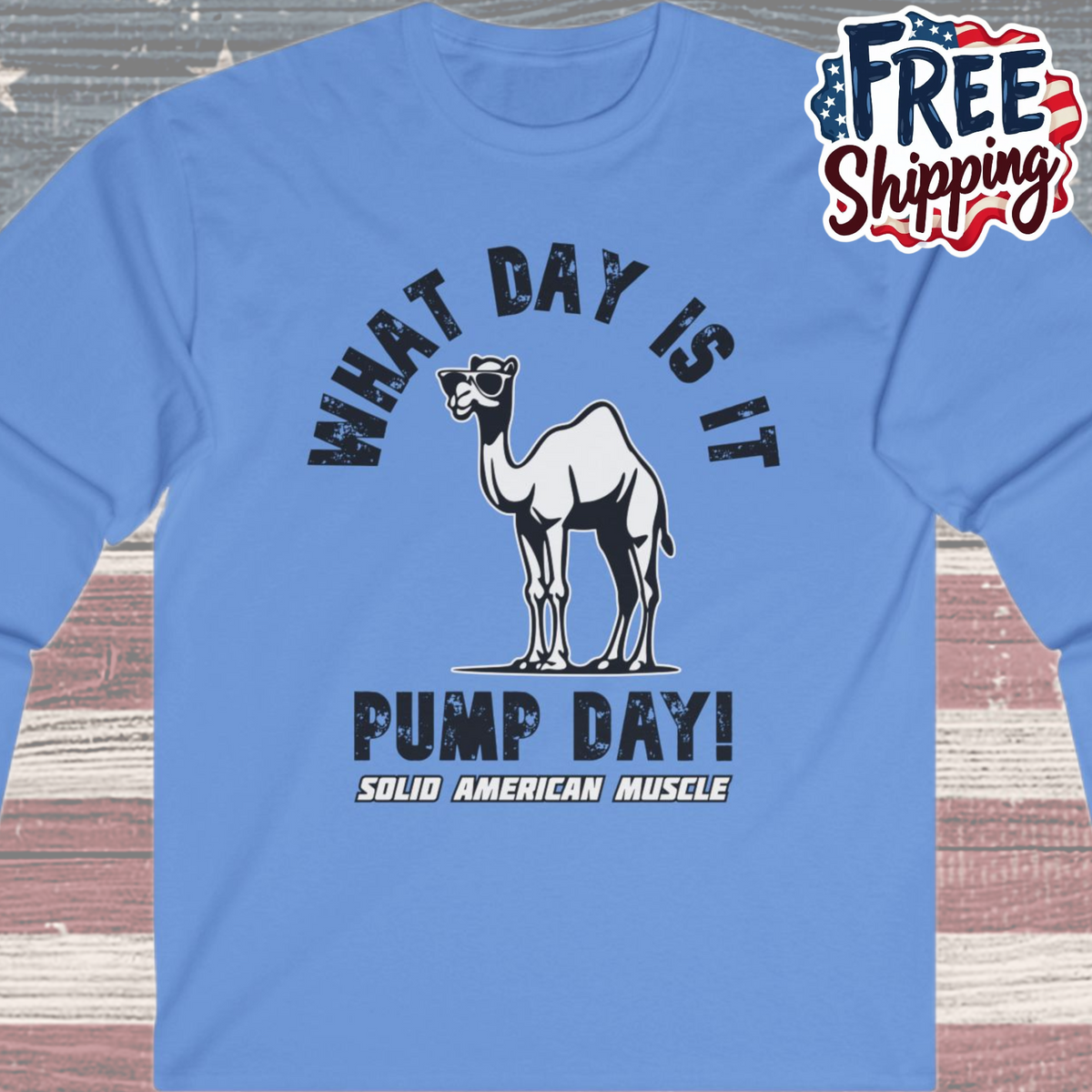 Solid American Muscle - Pump Day! Long Sleeve T-Shirt