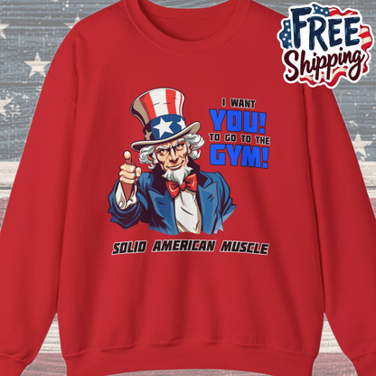 Solid American Muscle - Uncle Sam I Want You to go to the Gym! Sweatshirt