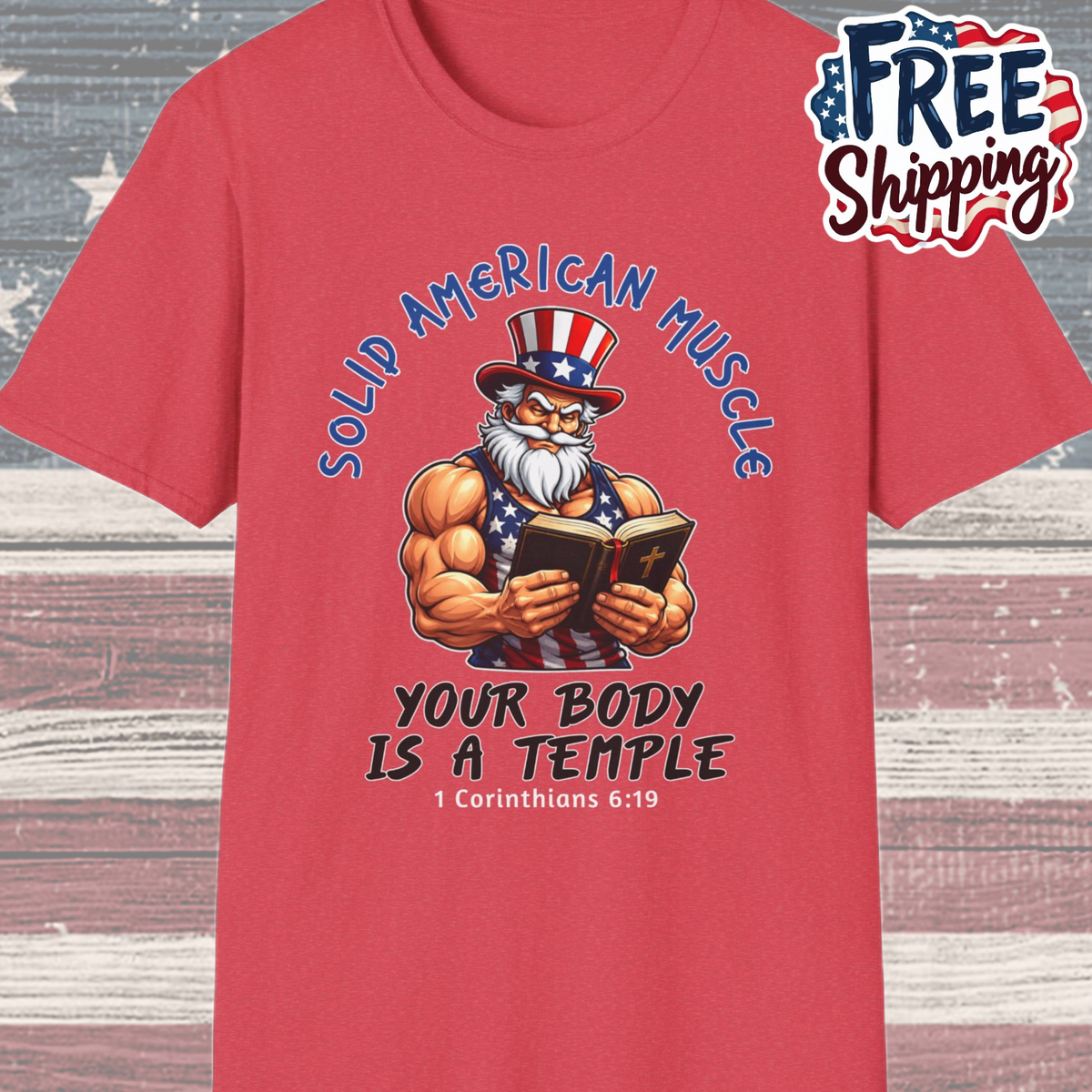 Solid American Muscle - Your Body is a Temple - Christian 1 Corinthians 6:19 - Muscular Uncle Sam Gym T-Shirt