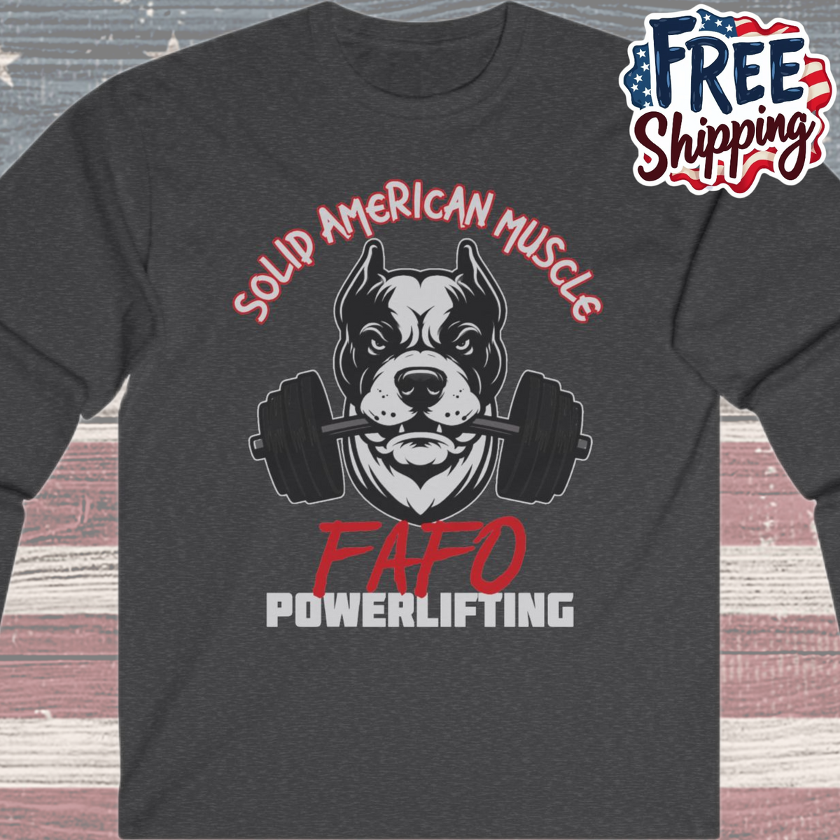 Solid American Muscle - FAFO Powerlifting - Mad Dog - Long Sleeve T-Shirt